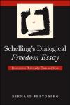 Bernard Freydberg, Schelling’s Dialogical Freedom Essay