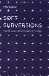 Félix Guattari, Soft Subversions 