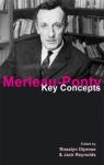 Rosalyn Diprose and Jack Reynolds (eds), Merleau-Ponty: Key Concepts