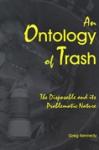 Greg Kennedy, An Ontology of Trash
