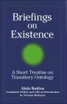 Alain Badiou, Briefings on Existence
